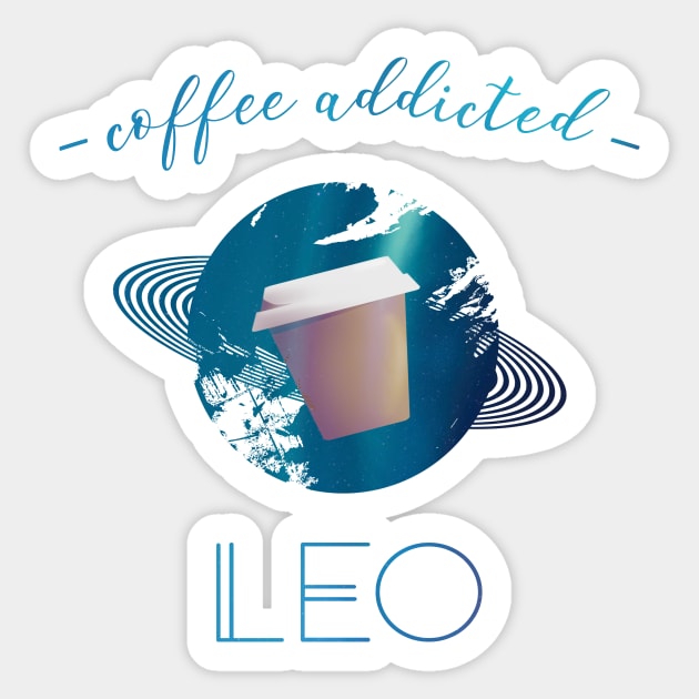 Coffee Lover Coffee Addict Leo Horoscope Zodiac Sticker by yellowpomelo